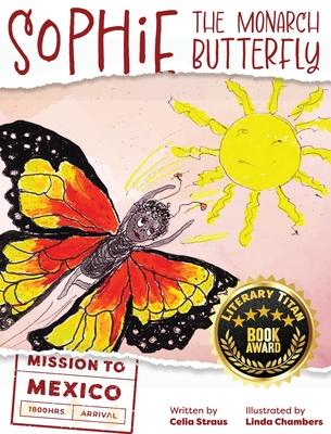 Sophie the Monarch Butterfly: Mission to Mexico