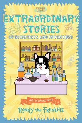 The Extraordinary Stories of Scientists and Inventors: Get inspired with Ronny the Frenchie Subscription