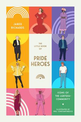 The Little Book of Pride Heroes: Icons of the Lgbtqia+ Community