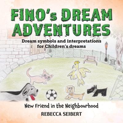 Fino's Dream Adventures: New Friend in the Neighbourhood