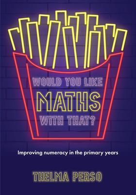 Would you like maths with that?: Improving numeracy in the primary years Subscription