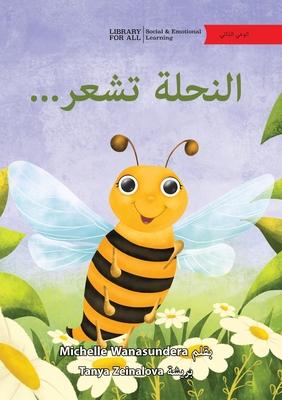 The Bee is Feeling... - ...&#1575;&#1604;&#1606;&#1581;&#1604;&#1577; &#1578;&#1588;&#1593;&#1585;