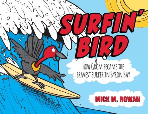 Surfin' Bird: How Grom Became the Bravest Surfer in Byron Bay