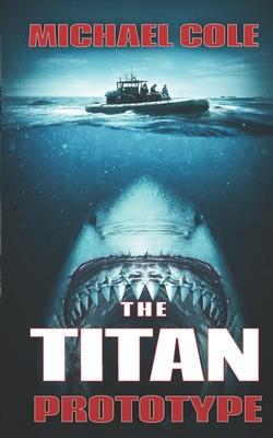 The Titan Prototype: A Deep Sea Thriller