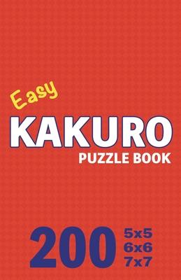 Easy Kakuro Puzzle Book 200 Games: Pocket-Sized Brain Teasers: Perfect for On-the-Go Fun