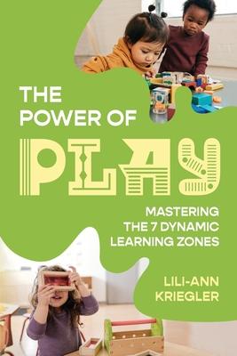 The Power of Play: Mastering the 7 Dynamic Learning Zones