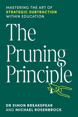 The Pruning Principle: Mastering the Art of Strategic Subtraction Within Education