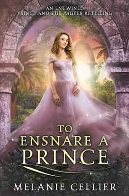 To Ensnare a Prince: An Entwined Prince and the Pauper Retelling Subscription