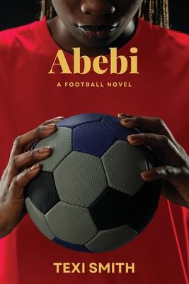 Abebi: A Football Novel