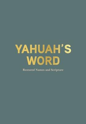 Yahuah's Word: restored Names and Scriptures