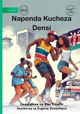 I Like to Dance - Napenda Kucheza Densi Subscription