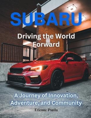 Subaru: Driving the World Forward