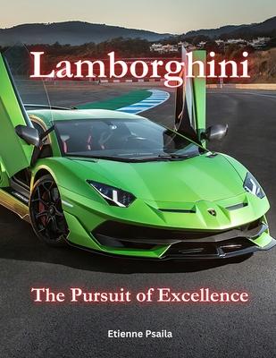 Lamborghini: The Pursuit of Excellence