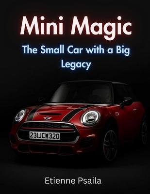 Mini Magic: The Small Car With A Big Legacy