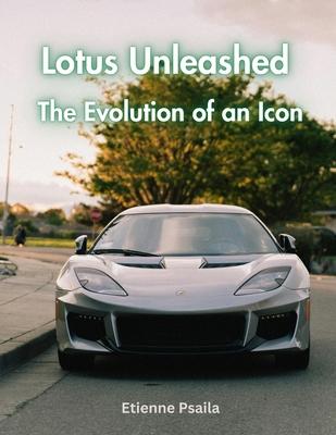 Lotus Unleashed: The Evolution Of An Icon