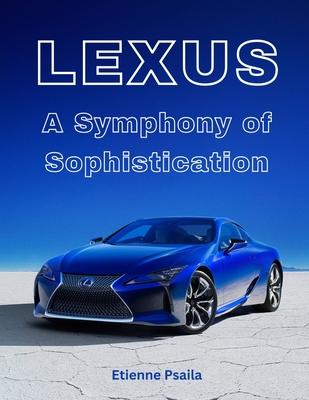 Lexus: A Symphony Of Sophistication