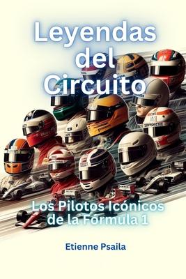 Leyendas Del Circuito: Los Pilotos Icnicos De La Frmula 1