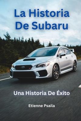 La Historia De Subaru: Una Historia De xito