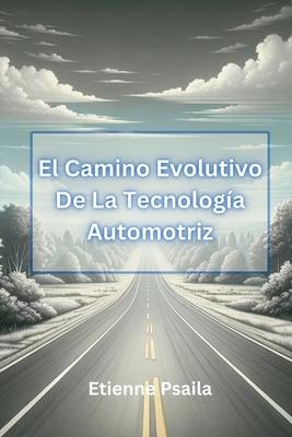 El Camino Evolutivo De La Tecnologa Automotriz