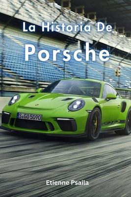 La Historia De Porsche