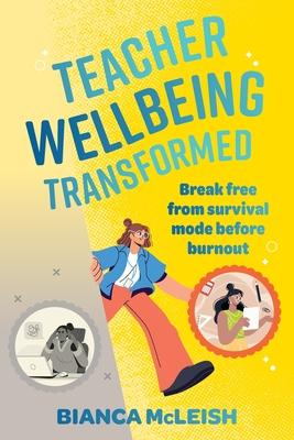 Teacher Wellbeing Transformed: Break Free From Survival Mode Before Burnout Subscription