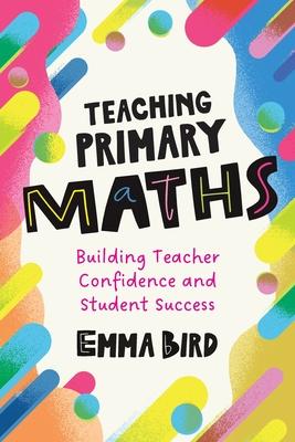 Teaching Primary Maths: Building Teacher Confidence and Student Success Subscription