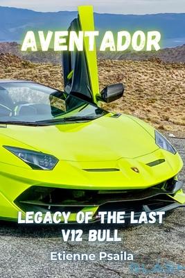 Aventador: Legacy of the Last V12 Bull Subscription