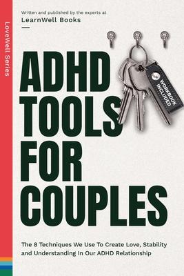 ADHD Tools for Couples: The 8 Techniques We Use to Create Love, Stability and Understanding in Our ADHD Relationship Subscription