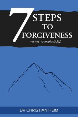 The 7 Steps to Forgiveness (using neuroplasticity) Subscription