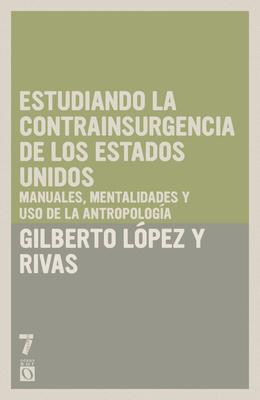 Estudiando la contrainsurgencia de Estados Unidos: Manuales, mentalidades y uso de la antropolog a Subscription