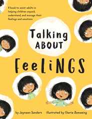 Talking About Feelings: A book to assist adults in helping children unpack, understand and manage their feelings and emotions Subscription