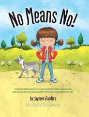 No Means No!: Teaching Personal Boundaries, Consent; Empowering Children by Respecting Their Choices and Right to Say 'No!' Subscription