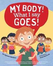 My Body! What I Say Goes!: Teach children body safety, safe/unsafe touch, private parts, secrets/surprises, consent, respect Subscription