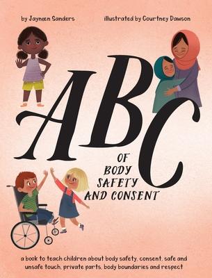 ABC of Body Safety and Consent: teach children about body safety, consent, safe/unsafe touch, private parts, body boundaries & respect