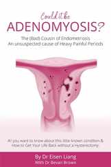 Adenomyosis -The Bad Cousin of Endometriosis: An unsuspected cause of Heavy Painful Periods Subscription