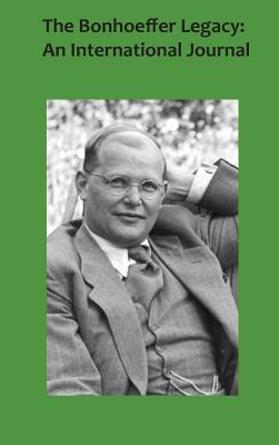 The Bonhoeffer Legacy 5/1: An International Journal