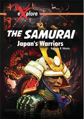 The Samurai: Japan's Warriors