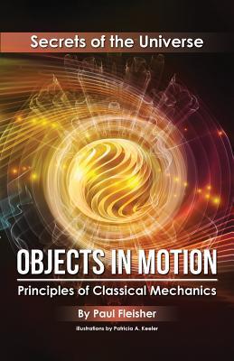 Objects in Motion: Principles of Classical Mechanics