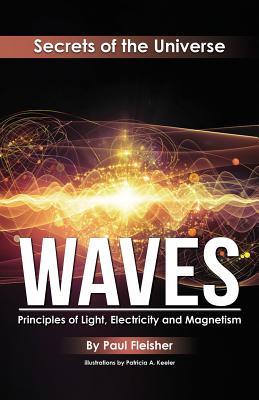 Waves: Principles of Light, Electricity and Magnetism