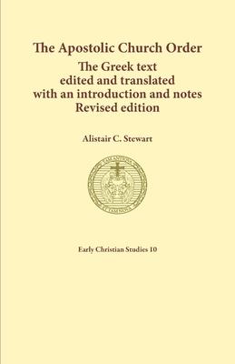 The Apostolic Church Order: The Greek text edited and translated with an introduction and notes