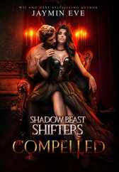 Compelled: Shadow Beast Shifters Book 5 Subscription
