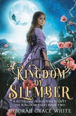 Kingdom of Slumber: A Retelling of Sleeping Beauty