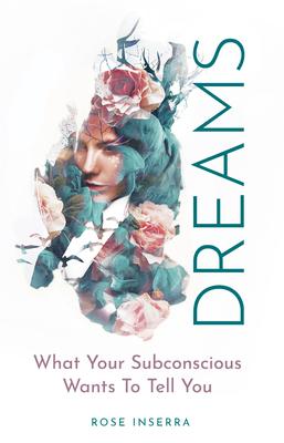 Dreams: What Your Subconscious Wants to Tell You