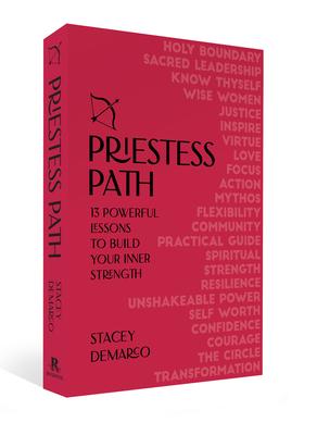 The Priestess Path: Build Your Inner Strength