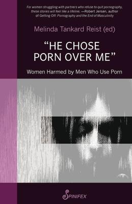 He Chose Porn Over Me: Women Harmed by Men Who Use Porn