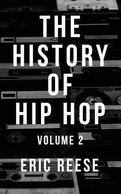 The History of Hip Hop: Volume 2