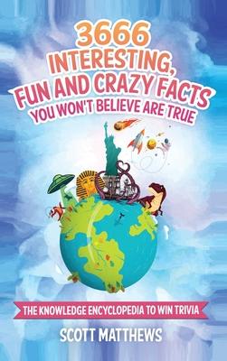 3666 Interesting, Fun And Crazy Facts You Won't Believe Are True - The Knowledge Encyclopedia To Win Trivia