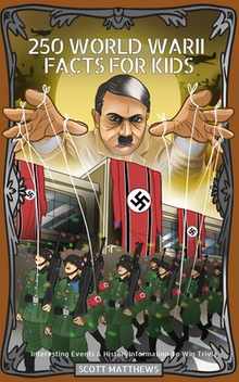 250 World War 2 Facts For Kids - Interesting Events & History Information To Win Trivia
