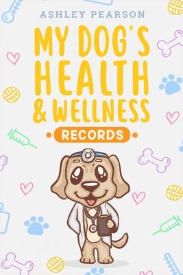 My Dog's Health And Wellness Records