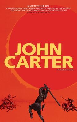 John Carter: Barsoom Series (7 Novels) A Princess of Mars; Gods of Mars; Warlord of Mars; Thuvia, Maid of Mars; Chessmen of Mars; M